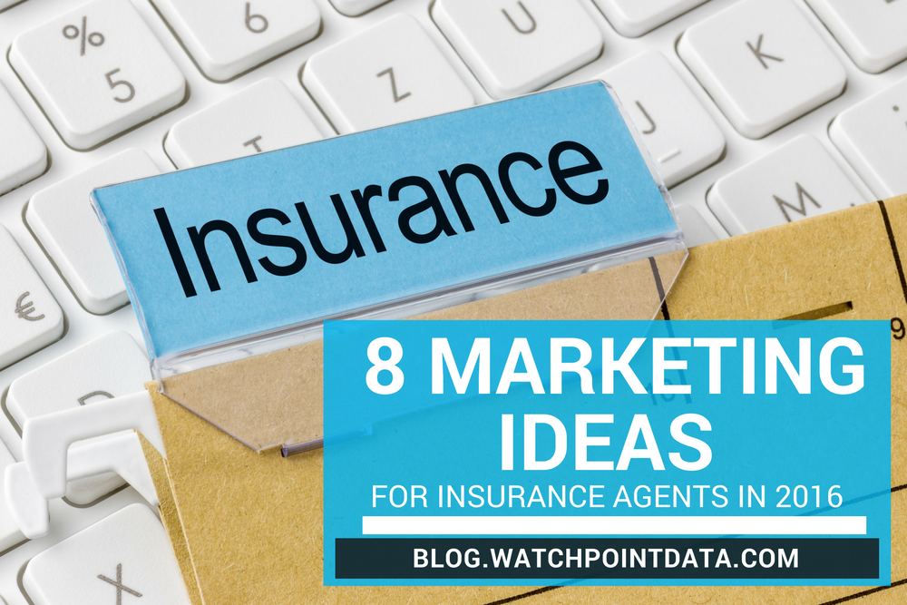 8 Marketing Ideas for Insurance Agents in 2016