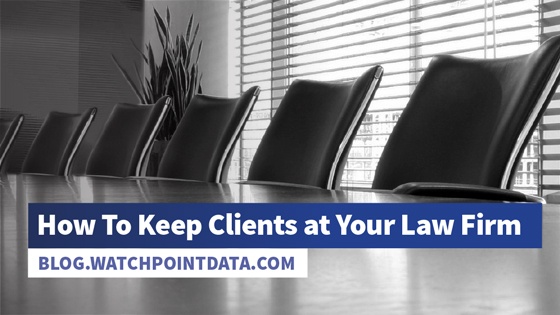 How To Keep Clients at Your Law Firm