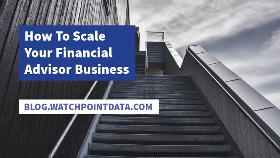 How To Scale Your Financial Advisor Business