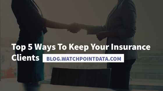 Top 5 Ways To Keep Your Insurance Clients